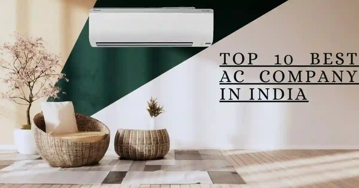 Top 10 Best AC Company in India Trustworthy Air Conditioners for Every Budget