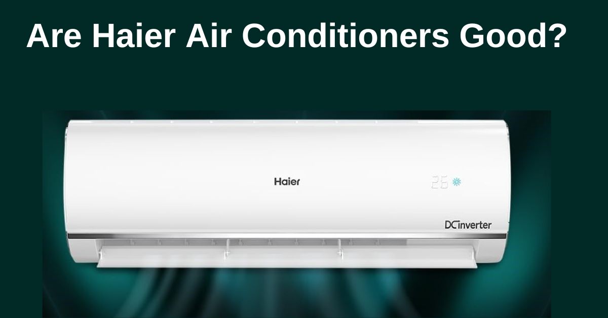 are haier air conditioners good