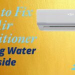 How to Fix Air Conditioner Leaking Water Inside