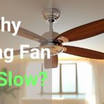 Why Ceiling Fan Run Slow